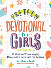 Preteen Devotional for Girls: 52 Weeks of Encouraging Devotions and Scripture for Tweens цена и информация | Книги для подростков и молодежи | 220.lv