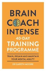 Brain Coach Intense: 40-Day Training Programme cena un informācija | Grāmatas par veselīgu dzīvesveidu un uzturu | 220.lv