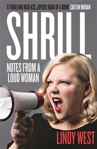 Shrill: Notes from a Loud Woman цена и информация | Biogrāfijas, autobiogrāfijas, memuāri | 220.lv