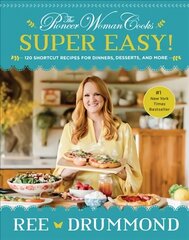 Pioneer Woman Cooks--Super Easy!: 120 Shortcut Recipes for Dinners, Desserts, and More cena un informācija | Pavārgrāmatas | 220.lv