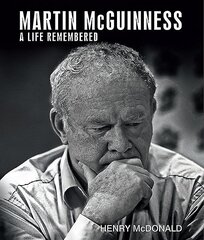 Martin McGuinness: A Life Remembered цена и информация | Биографии, автобиогафии, мемуары | 220.lv