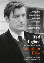 Ted Hughes: The Unauthorised Life cena un informācija | Biogrāfijas, autobiogrāfijas, memuāri | 220.lv