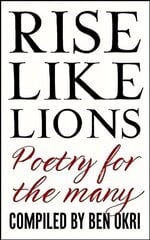 Rise Like Lions: Poetry for the Many цена и информация | Поэзия | 220.lv