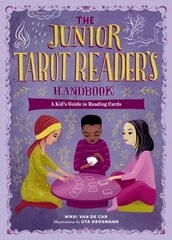 The Junior Tarot Reader's Handbook: A Kid's Guide to Reading Cards цена и информация | Книги для подростков и молодежи | 220.lv