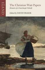 Christian Watt Papers: Memoirs of a Fraserburgh Fishwife cena un informācija | Biogrāfijas, autobiogrāfijas, memuāri | 220.lv