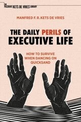 Daily Perils of Executive Life: How to Survive When Dancing on Quicksand 1st ed. 2022 cena un informācija | Ekonomikas grāmatas | 220.lv
