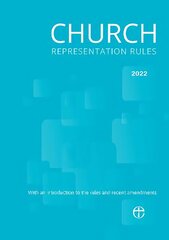 Church Representation Rules 2022: With explanatory notes on the new provisions cena un informācija | Garīgā literatūra | 220.lv