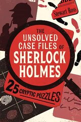 The Unsolved Case Files of Sherlock Holmes: 25 Cryptic Puzzles cena un informācija | Grāmatas par veselīgu dzīvesveidu un uzturu | 220.lv