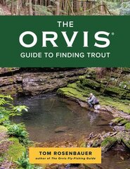 Orvis Guide to Finding Trout: Learn to Discover Trout in Streams and Other Moving Waters цена и информация | Книги о питании и здоровом образе жизни | 220.lv