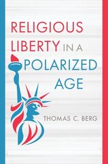 Religious Liberty in a Polarized Age цена и информация | Духовная литература | 220.lv