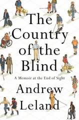 Country Of The Blind: A Memoir at the End of Sight цена и информация | Биографии, автобиографии, мемуары | 220.lv