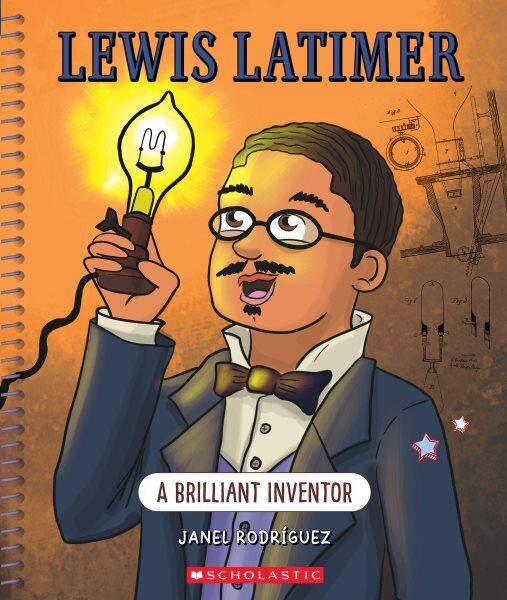 Lewis Latimer: A Brilliant Inventor (Bright Minds): A Brilliant Inventor cena un informācija | Grāmatas pusaudžiem un jauniešiem | 220.lv