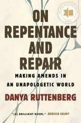 On Repentance And Repair: Making Amends in an Unapologetic World цена и информация | Книги по социальным наукам | 220.lv