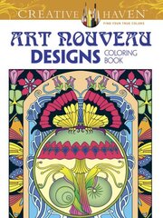 Creative Haven Art Nouveau Designs Collection Coloring Book cena un informācija | Grāmatas par veselīgu dzīvesveidu un uzturu | 220.lv