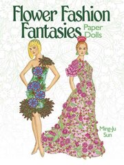 Flower Fashion Fantasies Paper Dolls cena un informācija | Grāmatas par veselīgu dzīvesveidu un uzturu | 220.lv