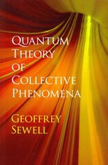 Quantum Theory of Collective Phenomena цена и информация | Книги по экономике | 220.lv