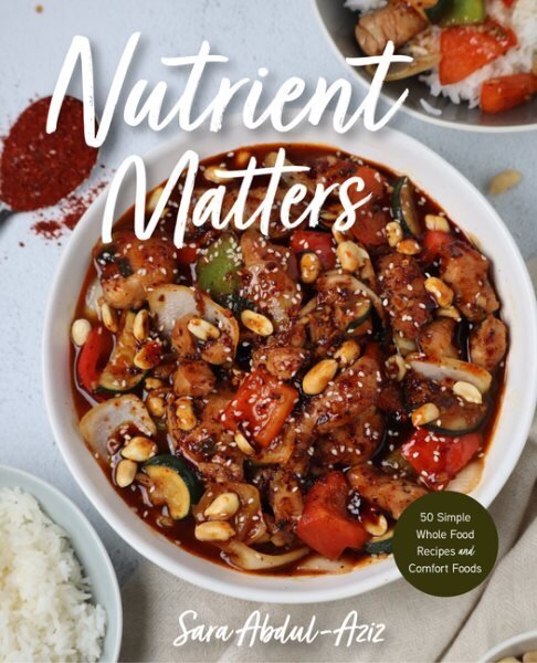 Nutrient Matters: 50 Simple Whole Food Recipes and Comfort Foods цена и информация | Pavārgrāmatas | 220.lv