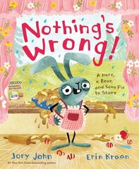 Nothing's Wrong!: A Hare, a Bear, and Some Pie to Share цена и информация | Книги для подростков и молодежи | 220.lv