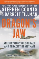 Dragon's Jaw: An Epic Story of Courage and Tenacity in Vietnam cena un informācija | Sociālo zinātņu grāmatas | 220.lv