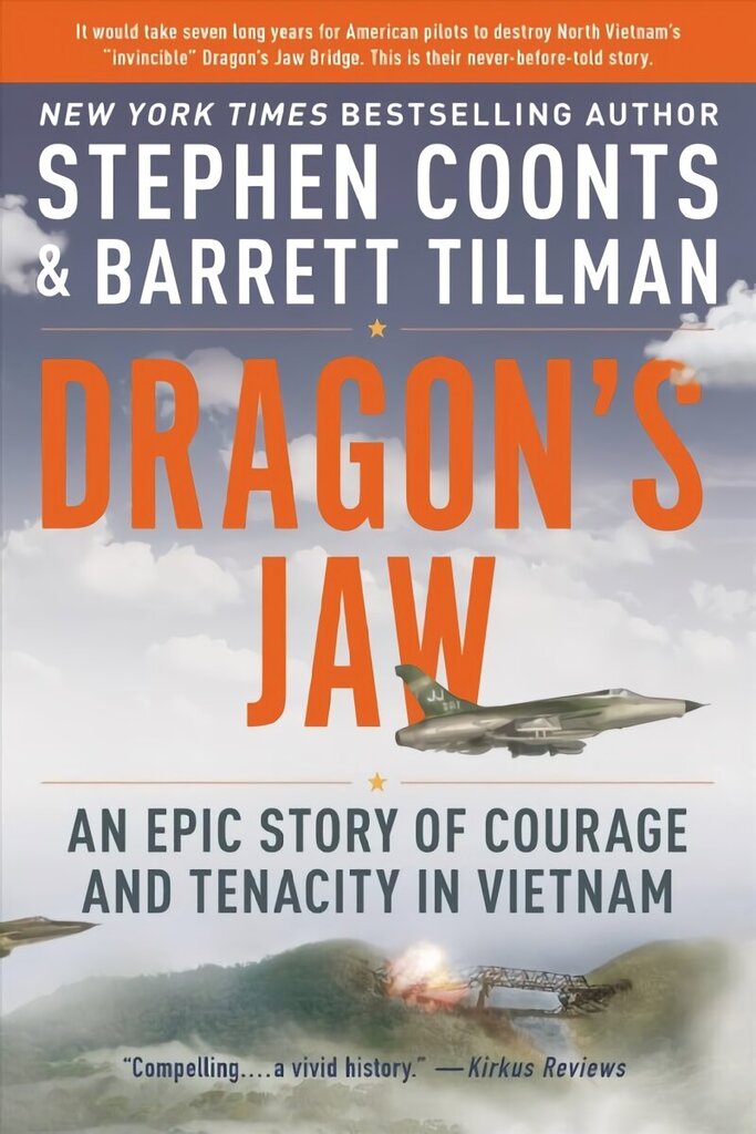 Dragon's Jaw: An Epic Story of Courage and Tenacity in Vietnam cena un informācija | Sociālo zinātņu grāmatas | 220.lv