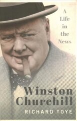 Winston Churchill: A Life in the News цена и информация | Исторические книги | 220.lv