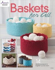 Baskets for All: 14 Fabulous Projects to Brighten Up Any Room цена и информация | Книги о питании и здоровом образе жизни | 220.lv