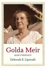 Golda Meir: Israel's Matriarch цена и информация | Биографии, автобиографии, мемуары | 220.lv