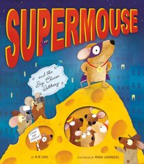 Supermouse and the Big Cheese Robbery cena un informācija | Grāmatas pusaudžiem un jauniešiem | 220.lv