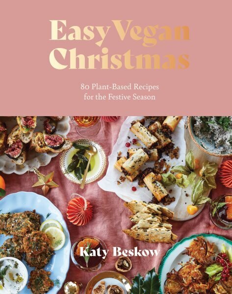 Easy Vegan Christmas: 80 Plant-Based Recipes for the Festive Season cena un informācija | Pavārgrāmatas | 220.lv