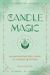 Candle Magic: An Enchanting Spell Book of Candles and Rituals cena un informācija | Pašpalīdzības grāmatas | 220.lv
