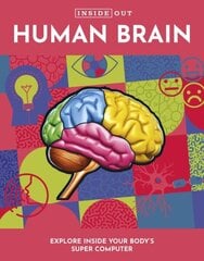 Inside Out Human Brain: Explore Inside Your Body's Super Computer cena un informācija | Grāmatas pusaudžiem un jauniešiem | 220.lv