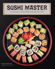 Sushi Master: An expert guide to sourcing, making, and enjoying sushi at home cena un informācija | Pavārgrāmatas | 220.lv