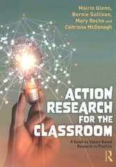 Action Research for the Classroom: A Guide to Values-Based Research in Practice cena un informācija | Sociālo zinātņu grāmatas | 220.lv