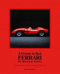 Dream in Red - Ferrari by Maggi & Maggi: A photographic journey through the finest cars ever made цена и информация | Книги о питании и здоровом образе жизни | 220.lv