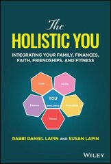 Holistic You: Integrating Your Family, Finances, Faith, Friendships, and Fitness цена и информация | Книги по экономике | 220.lv