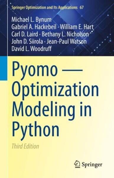 Pyomo - Optimization Modeling in Python 3rd ed. 2021 цена и информация | Ekonomikas grāmatas | 220.lv
