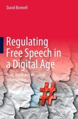 Regulating Free Speech in a Digital Age: Hate, Harm and the Limits of Censorship 1st ed. 2022 cena un informācija | Sociālo zinātņu grāmatas | 220.lv