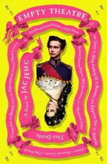 Empty Theatre: A Novel: Or the Lives of King Ludwig II of Bavaria and Empress Sisi of Austria (Queen of Hungary), Cousins, in Their Pursuit of Connection and Beauty... cena un informācija | Fantāzija, fantastikas grāmatas | 220.lv