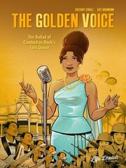 Golden Voice: The Ballad of Cambodian Rock's Lost Queen cena un informācija | Fantāzija, fantastikas grāmatas | 220.lv