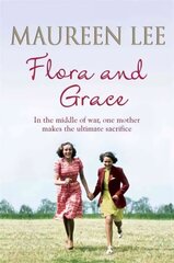 Flora and Grace: Poignant and uplifting bestseller from the Queen of Saga Writing цена и информация | Фантастика, фэнтези | 220.lv