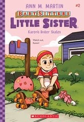 Karen's Roller Skates (Baby-Sitters Little Sister #2): Volume 2 цена и информация | Книги для подростков и молодежи | 220.lv