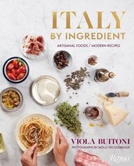 Italy by Ingredient: Artisanal Foods, Modern Recipes cena un informācija | Pavārgrāmatas | 220.lv