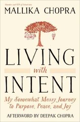 Living with Intent: My Somewhat Messy Journey to Purpose, Peace, and Joy цена и информация | Самоучители | 220.lv