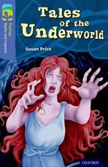 Oxford Reading Tree TreeTops Myths and Legends: Level 17: Tales Of The Underworld cena un informācija | Grāmatas pusaudžiem un jauniešiem | 220.lv