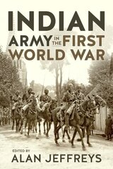 Indian Army in the First World War: New Perspectives: New Perspectives Reprint ed. цена и информация | Исторические книги | 220.lv