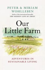 Our Little Farm: Adventures in Sustainable Living цена и информация | Биографии, автобиографии, мемуары | 220.lv