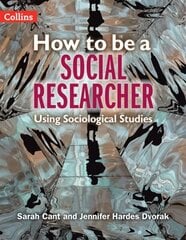 How to be a Social Researcher: Using Sociological Studies цена и информация | Книги по социальным наукам | 220.lv