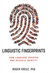 Linguistic Fingerprints: How Language Creates and Reveals Identity cena un informācija | Enciklopēdijas, uzziņu literatūra | 220.lv