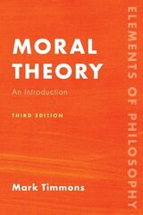 Moral Theory: An Introduction Third Edition cena un informācija | Vēstures grāmatas | 220.lv