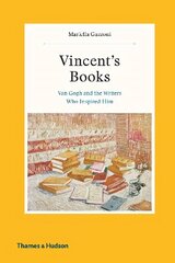 Vincent's Books: Van Gogh and the Writers Who Inspired Him cena un informācija | Mākslas grāmatas | 220.lv